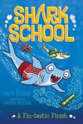 Shark School 5 : A Fin-Tastic Finish