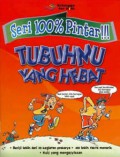 Seri 100% Pintar !!! Tubuhmu Yang Hebat