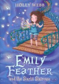 Emily Feather And The Starlit Staircase