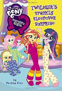 My Little Pony : Twilight'S Sparkly Sleepover Surprise