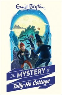 Enid Blyton (12) : The Mystery Of Tally-Ho Cottage