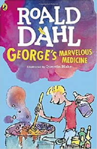 Roald Dahl : George'S Marvellous Medicine