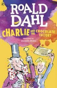 Roald Dahl : Charlie And The Chocolate Factory