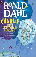 Roald Dahl : Charlie And The Great Glass Elevator