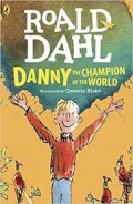 Roald Dahl : Danny The Champion Of The World