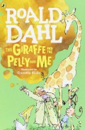 Roald Dahl : The Giraffe And The Pelly And Me