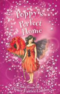 Flower Fairies Garden : Poppy'S Perfect Home