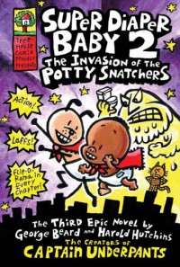 Super Diaper Baby 2. The Invasion Of The Potty Snatchers