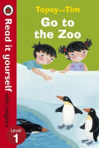 Read It Yourself Lv. 1 : Topsy And Tim. Go To The Zoo