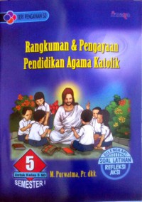 Rangkuman & Pengayaan Pendidikan Agama Katolik 5 Sd