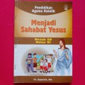 Pendidikan Agama Katolik : Menjadi Sahabat Yesus 6 Sd