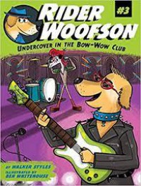 Rider Woofson 3 : Undercover In The Bow-Wow Club