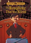 Field Trip Mysteries : The Symphony That Was Silent