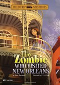 Field Trip Mysteries : The Zombie Who Visited New Orleans