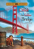 Field Trip Mysteries : The Crook Who Crossed The Golden Gate Bridge