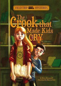Field Trip Mysteries : The Crook That Made Kids Cry