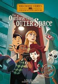 Field Trip Mysteries (You Choose Stories) : The Outlaw From Outer Space