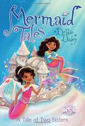 Mermaid Tales 10 : A Tale Of Two Sisters