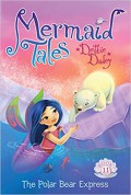 Mermaid Tales 11 : The Polar Bear Express