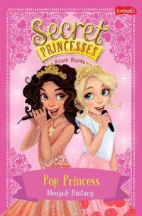 Secret Princesses 4 : Pop Princess (Menjadi Bintang)