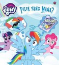 My Little Pony : Pilih Yang Mana?