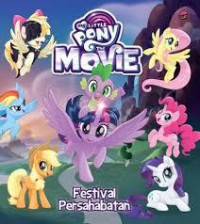 My Little Pony The Movie : Festival Persahabatan