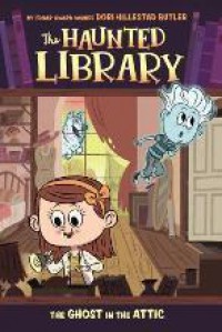 The Haunted Library 2 : The Ghost In The Attic