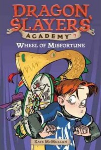 Dragon Slayers' Academy 07 : Wheel Of Misfortune