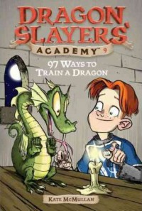 Dragon Slayers' Academy 09 : 97 Ways To Train A Dragon