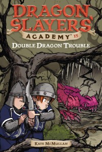 Dragon Slayers' Academy 15 : Double Dragon Trouble