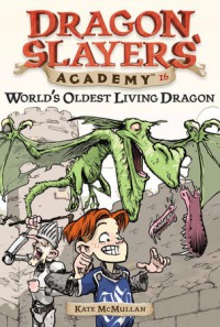 Dragon Slayers' Academy 16 : World'S Oldest Living Dragon