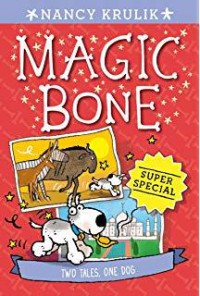 Magic Bone Super Special : Two Tales, One Dog