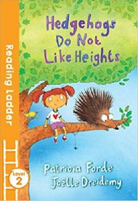 Reading Ladder Lv 2 : Hedgehogs Don'T Like Heights