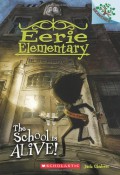 Eerie Elementary 1 : The School Is Alive!