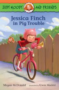 Judy Moody And Friends 1 : Jessica Finch In Pig Trouble