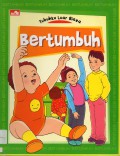 Tubuhku Luar Biasa : Bertumbuh