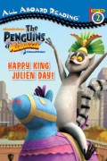 The Penguins Of Madagascar : Happy King Julien Day !