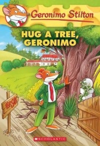 Geronimo Stilton 69 : Hug A Tree, Geronimo