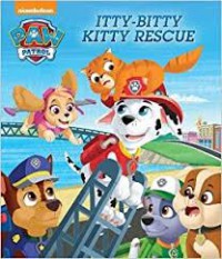 Paw Patrol : Itty-Bitty Kitty Rescue