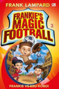 Frankie'S Magic Football (Buku 3) : Frankie Vs Kru Koboi