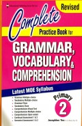 Complete Practice Book For Grammar, Vocabulary & Comprehension : Primary 2