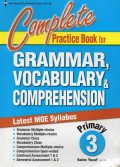 Complete Practice Book For Grammar, Vocabulary & Comprehension : Primary 3