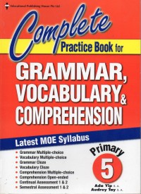 Complete Practice Book For Grammar, Vocabulary & Comprehension : Primary 5