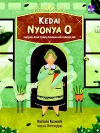 Kedai Nyonya O. Kumpulan Kisah Tentang Ketulusan Dan Kebaikan Hati