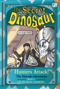 The Secret Dinosaur : Hunters Attack! (Book 2)