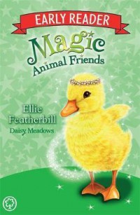 Early Reader : Magic animal friends ; Ellie featherbill