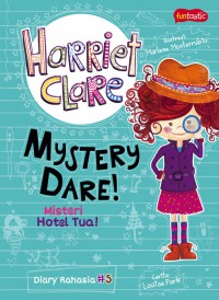 Harriet Clare 5 : Misteri Hotel Tua!