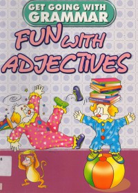 Get Going With Grammar : Fun With Adjectives