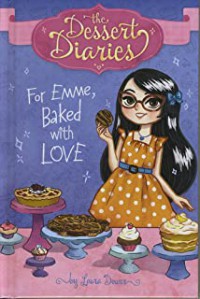 The Dessert Diaries : For Emme, Baked With Love