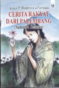 Cerita Rakyat Dari Palembang (Sumatera Selatan)